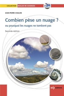Combien pèse un nuage ? - ou pourquoi les nuages ne tombent pas (2e édition)
