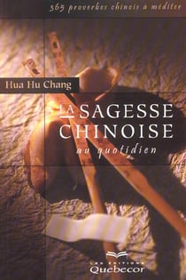 La sagesse chinoise au quotidien - 365 proverbes chinois a mediter