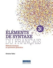 Éléments de syntaxe du francais - méthode d'analyse en grammaire générative (3e édition)