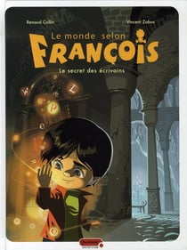 Le monde selon françois Tome 1 - le secret des écrivains