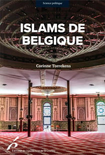 Islams de Belgique - enjeux et perspectives