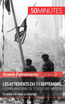 Les attentats du 11 septembre 2001, le traumatisme de toute une nation : le jour où tout a changé