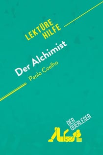 Der Alchimist von Paulo Coelho : Detaillierte Zusammenfassung, Personenanalyse und Interpretation
