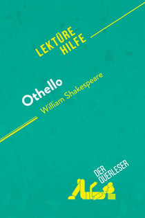 Othello von William Shakespeare (Lektürehilfe) : Detaillierte Zusammenfassung, Personenanalyse und Interpretation