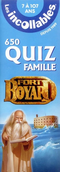 Les incollables : 650 quiz famille : Fort Boyard