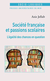 Société française et passions scolaires. l'egalite des chances en question