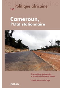 Revue politique africaine n.150 : Camroun - l'Etat stationnaire