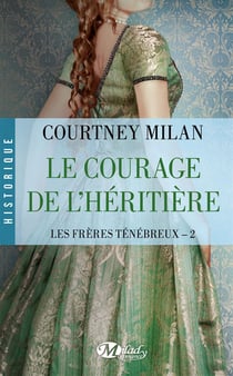 Les frères ténébreux Tome 2 : le courage de l'héritière