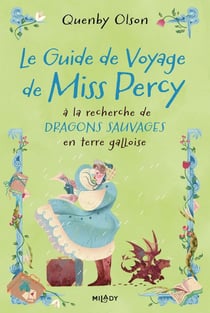 Le guide de voyage de Miss Percy, à la recherche de dragons sauvages en terre galloise