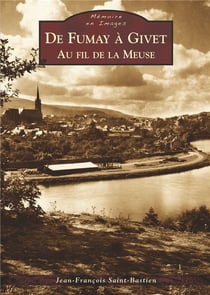 De Fumay à Givet - au fil de la Meuse
