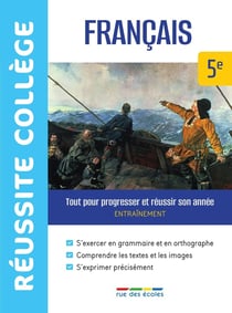 Réussite collège : français - 5e - tout pour progresser et réussir son année