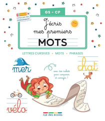 J'écris mes premiers mots : GS-CP : lettres cursives, mots, phrases