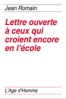 Lettre ouverte a ceux qui croient encore en l'ecole