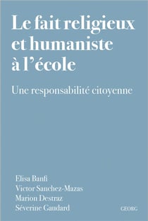 Le fait religieux  et humaniste à l'école : une responsabilité citoyenne