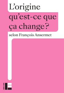 Qu'est-ce que ça change ? : L'origine