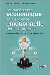 De l'intelligence économique à l'intelligence émotionnelle dans l'entreprise : une nouvelle méthode d'aide à la decision