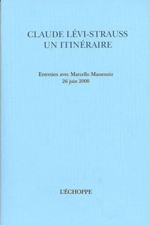 Claude Levi-Strauss un Itinéraire