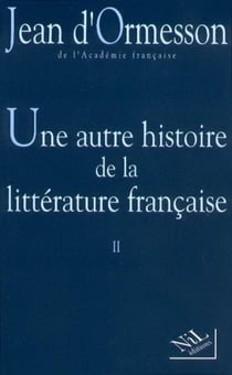 Une autre histoire de la littérature française Tome 2