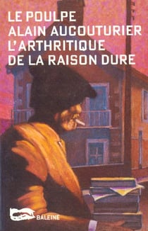 L arthritique de la raison dure