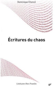 Écritures du chaos - lecture des oeuvres de Frankétienne, Reinaldo, Aremas, Joël des Rosiers