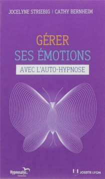 Gérer ses émotions - avec l'auto-hypnose