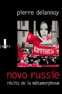 Novo Russie - récits de la métamorphose