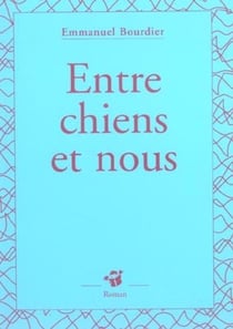 Entre Chiens Et Nous