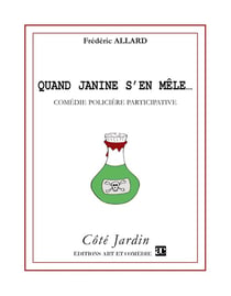 Quand Janine s'en mêle... : Comédie policière participative
