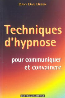 Techniques d'hypnose pour communiquer et convaincre