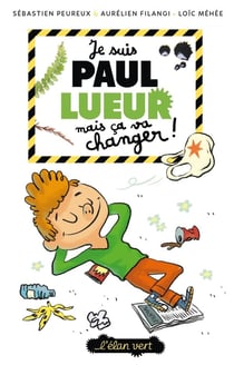 Paul Lueur Tome 1 : je suis Paul Lueur mais ça va changer