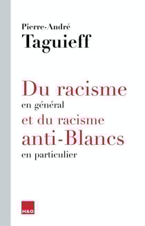 Du racisme en général et du racisme anti-blancs en particulier
