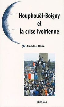 Houphouët-Boigny et la crise ivoirienne