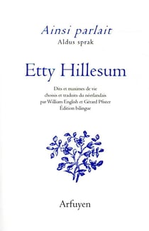 Ainsi parlait : Etty Hillesum - dits et maximes de vie
