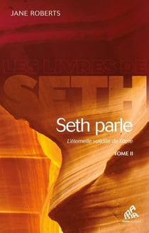 Seth parle Tome 2 - l'éternelle validité de l'âme