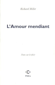 L'amour mendiant - notes sur le désir