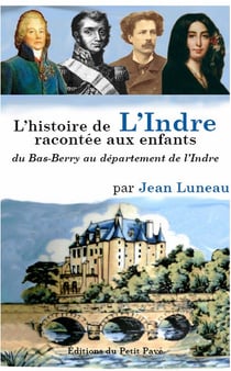 L'histoire de l'indre racontée aux enfants - du bas-berry au département de l'indre