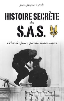 Histoire secrète des SAS - l'élite des forces spéciales britanniques