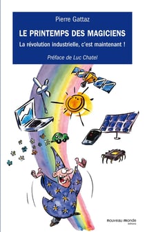Le printemps des magiciens - la révolution industrielle, c'est maintenant !