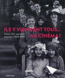 Ils y viennent tous... au cinéma ! l'essor d'un spectacle populaire (1908-1919)