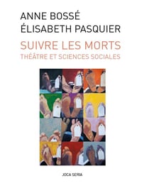 Suivre les morts - théâtre et sciences sociales