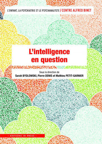 L'ENFANT, LA PSYCHIATRIE ET LE PSYCHANALYSTE : L'intelligence en question
