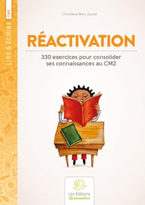 Lire & écrire : CM2 - réactivation - 300 exercices pour consolider ses connaissances