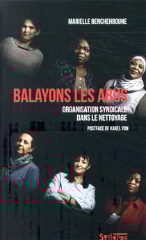 Les utopiques : balayons les abus - histoire d'organisation syndicale dans le nettoyage