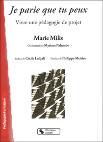 Je parie que tu peux - vivre une pédagogie de projet