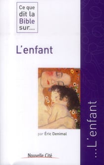 Ce que dit la Bible sur... Tome 11 : l'enfant