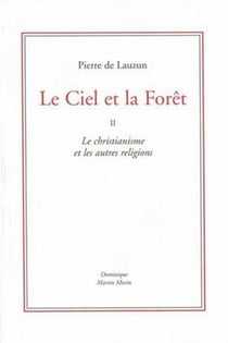 Le ciel et la forêt Tome 2 - le christianisme et les autres religions