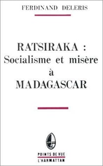 Ratsiraka : socialisme et misère à Madagascar