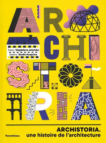 Archistoria : Une histoire de l'architecture
