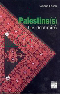 Palestine(s) les dechirures - de nazareth a bethleem