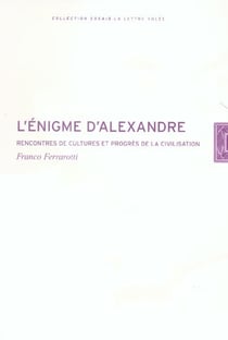 L'énigme d'Alexandre - recontre de cultures et progrès de la civilisation